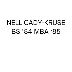 Nell Cady-Kruse BS '84, MBA '85